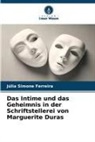 Júlia Simone Ferreira - Das Intime und das Geheimnis in der Schriftstellerei von Marguerite Duras