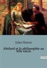 Jules Simon - Abélard et la philosophie au XIIe siècle