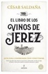 Cesar Saldana Sanchez - Libro de Los Vinos de Jerez, El -V2*