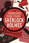 Stewart Ross - The Unsolved Case Files of Sherlock Holmes