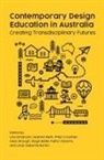 Dean Brough, Philip Crowther, Deanna Meth, Lindy Osborne Burton, Lisa Scharoun, Muge Fialho Leandro Alves Teixeira - Contemporary Design Education in Australia