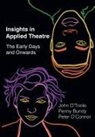 Peter O'Connor, Peter (The University of Auckland O'Connor, Penny Bundy, Penny (Griffith University Bundy, John O'Toole, John (The University of Auckland) O'Toole - Insights in Applied Theatre