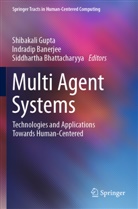 Indradip Banerjee, Siddhartha Bhattacharyya, Shibakali Gupta - Multi Agent Systems