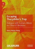 Henry Huiyao Wang, Huiyao Wang - Escaping Thucydides's Trap
