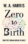 William A. Harris, Harris William A. - Zero to Birth