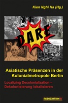 Kien Nghi Ha, Kien Nghi Ha - Asiatische Präsenzen in der Kolonialmetropole Berlin