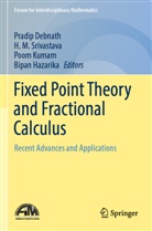 Pradip Debnath, Bipan Hazarika, Poom Kumam, Poom Kumam et al, H M Srivastava, H. M. Srivastava - Fixed Point Theory and Fractional Calculus