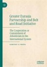 Edmund Li Sheng, Li Sheng - Greater Eurasia Partnership and Belt and Road Initiative