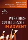 Fabian Brand - Werktagsgottesdienste im Advent