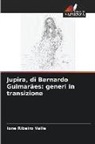 Ione Ribeiro Valle - Jupira, di Bernardo Guimarães: generi in transizione