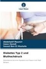 So Ben El Mostafa, Souad Ben El Mostafa, Inass Hamdi, Abdellatif Maamri - Diabetes Typ 2 und Bluthochdruck
