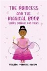 Ferleen Verneuil Joseph - THE PRINCESS AND THE MAGICAL BOOK