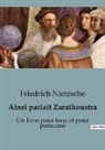 Friedrich Nietzsche - Ainsi parlait Zarathoustra