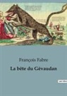 François Fabre - La bête du Gévaudan