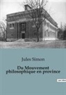 Jules Simon - Du Mouvement philosophique en province