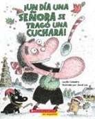 Lucille Colandro, Jared Lee - &iexcl;Un D&iacute;a Una Se&ntilde;ora Se Trag&oacute; Una Cuchara! (There Was an Old Lady Who Swallowed a Spoon!)