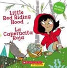 Sonia Gonzalez, Joana Costa Knufinke, Meredith Rusu - Little Red Riding Hood / La Caperucita Roja (Scholastic Bilingual)