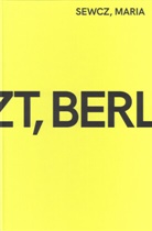 Carsten Eisfeld, Maria Sewcz - Jetzt, Berlin