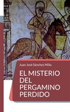 Juan José Sánchez Milla - El misterio del pergamino perdido