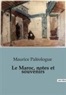 Maurice Paléologue - Le Maroc, notes et souvenirs