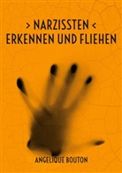 Angelique Bouton - Narzissten erkennen und fliehen