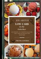 Frank Goebel - Eis-Abitur Low Carb