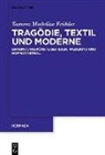 Tamara Madeline Fröhler - Tragödie, Textil und Moderne