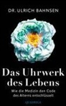 Ulrich Bahnsen, Ulrich (Dr.) Bahnsen - Das Uhrwerk des Lebens