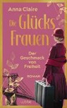 Anna Claire - Die Glücksfrauen - Der Geschmack von Freiheit