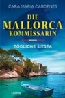 Cara Maria Cardenes - Die Mallorca-Kommissarin - Tödliche Siesta