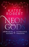 Katee Robert - Neon Gods - Aphrodite & Hephaistos & Adonis & Pandora