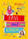 Fenja Mens, Mirai Mens, Laura Rosendorfer - Lass mal bloggen! - Der Ratgeber von Buchbloggerin lesehexemimi