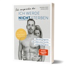fitdad_hendrik, mathellaslife, mathellaslife u a, Denise Verst, Hendrik Verst, fitdad_hendrik... - Ich verspreche dir: Ich werde nicht sterben