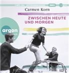 Carmen Korn, Carmen Korn - Zwischen heute und morgen, 2 Audio-CD, 2 MP3 (Hörbuch)