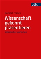 Norbert Franck - Wissenschaft gekonnt präsentieren