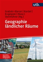 Ulrike Grabski-Kieron, Stefan Kordel, Stefan Kordel (Dr. ), Krajewsk, Christian Krajewski, Christi Krajewski (Dr.) u a... - Geographie ländlicher Räume