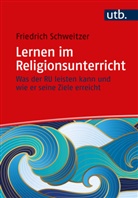 Friedrich Schweitzer, Friedrich (Prof. Dr. ) Schweitzer - Lernen im Religionsunterricht