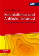Florian Wagner - Kolonialismus und Antikolonialismus? Frag doch einfach!