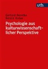 Gerhard Benetka, Natalie Rodax, Natalie Rodax PhD - Psychologie aus kulturwissenschaftlicher Perspektive
