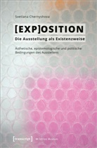Svetlana Chernyshova - [EXP]OSITION - Die Ausstellung als Existenzweise