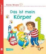 Maria Höck, Denitza Gruber - Unkaputtbar: Erstes Wissen: Das ist mein Körper - Ein Sachbuch für Kinder ab 2 Jahren