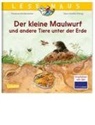 Friederun Reichenstetter, Hans-Günther Döring - LESEMAUS 178: Der kleine Maulwurf und andere Tiere unter der Erde