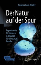 Korn-Müller, Andreas Korn-Müller - Der Natur auf der Spur