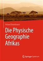 Roland Baumhauer - Die Physische Geographie Afrikas