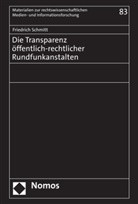 Friedrich Schmitt - Die Transparenz öffentlich-rechtlicher Rundfunkanstalten