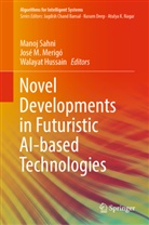 Walayat Hussain, José M Merigó, José M. Merigó, Manoj Sahni - Novel Developments in Futuristic AI-based Technologies