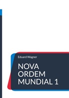 Eduard Wagner - Nova Ordem Mundial 1