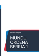 Eduard Wagner - Mundu Ordena Berria 1