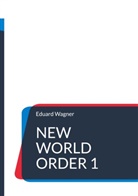 Eduard Wagner - New World Order 1