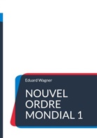 Eduard Wagner - Nouvel ordre mondial 1